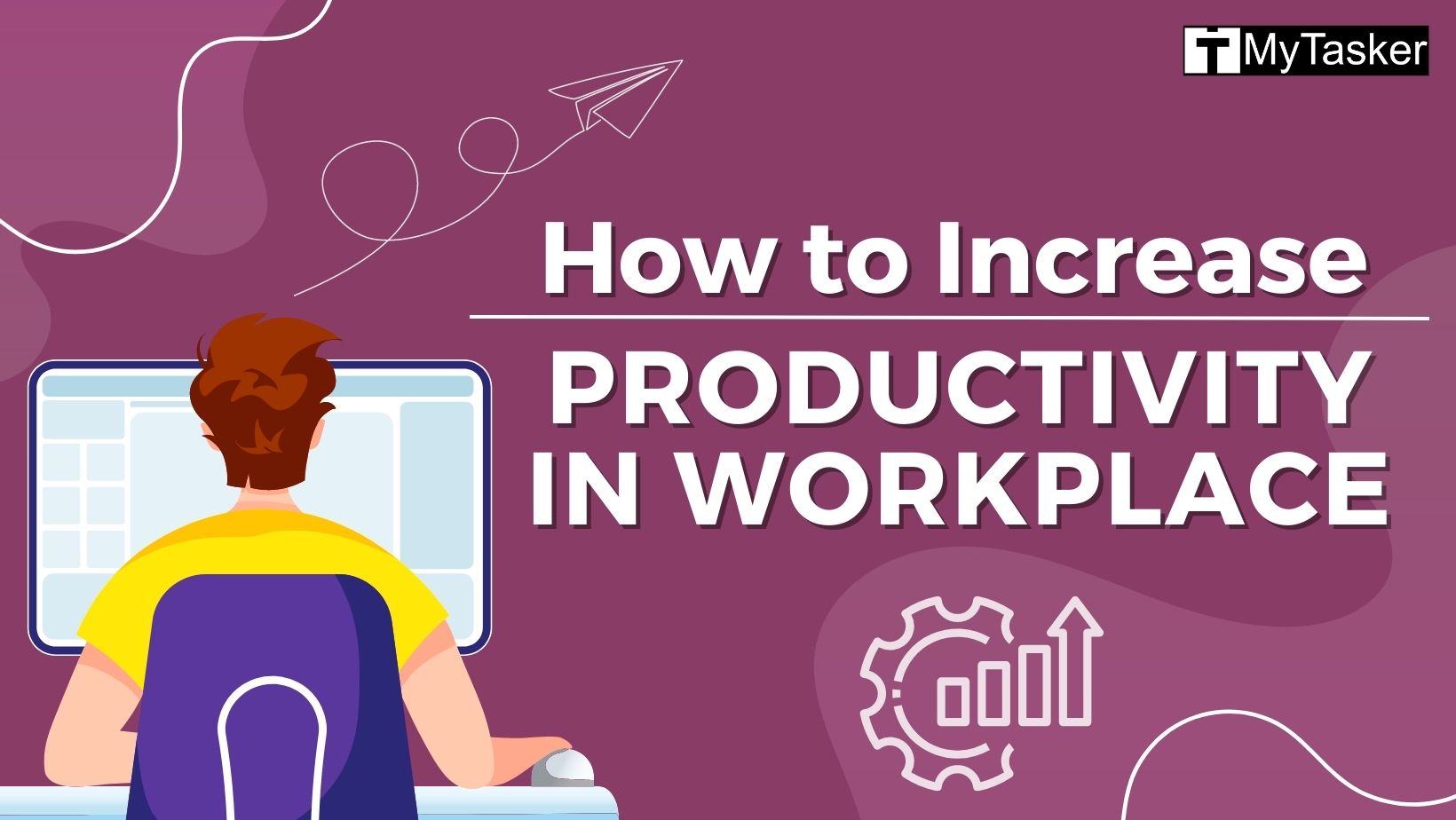 How to Increase Productivity in  Workplace