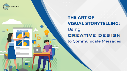 The Art of Visual Storytelling: Using Creative Design to Communicate Messages