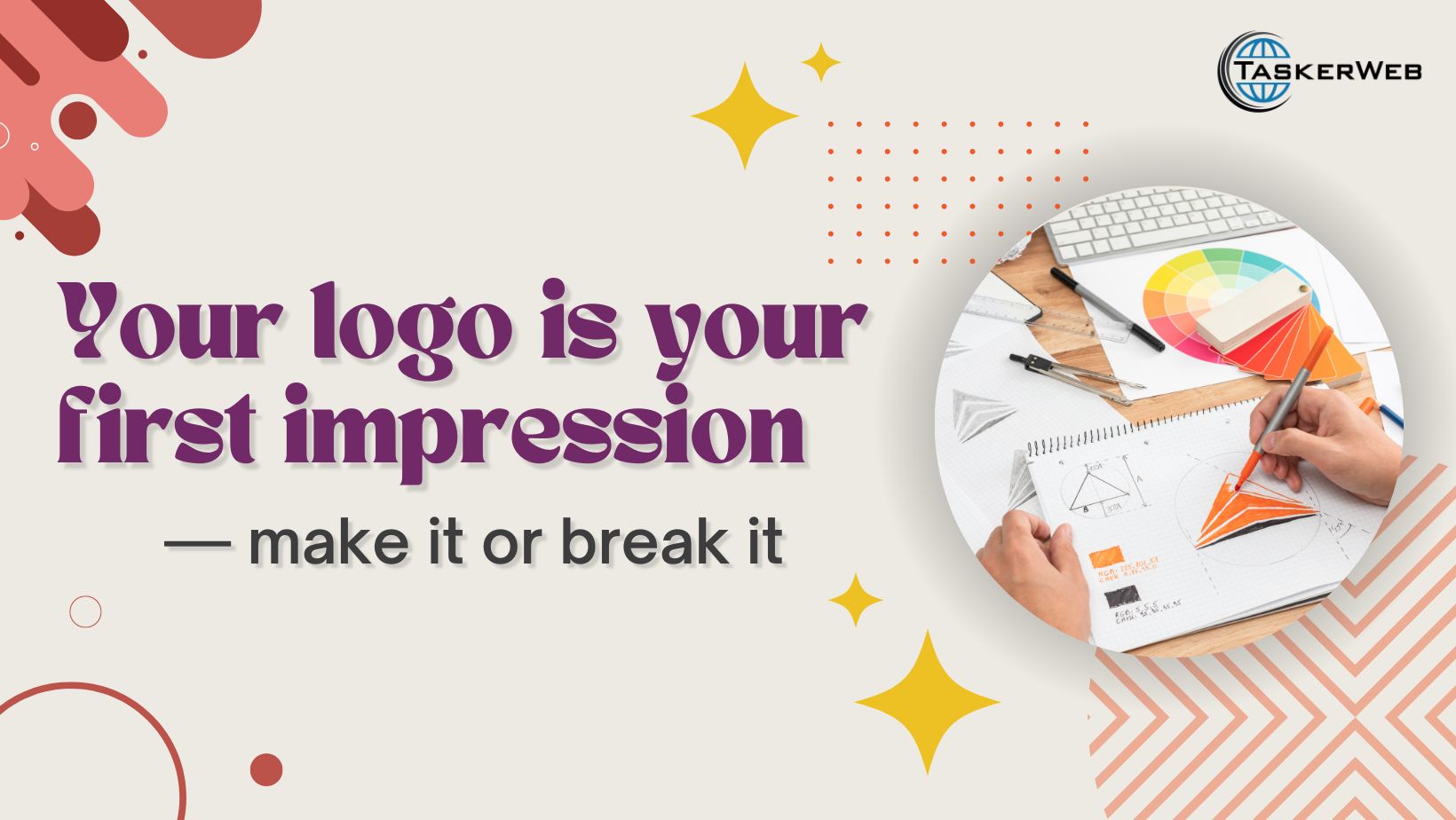 Your logo is your first impression—make it or break it. 
