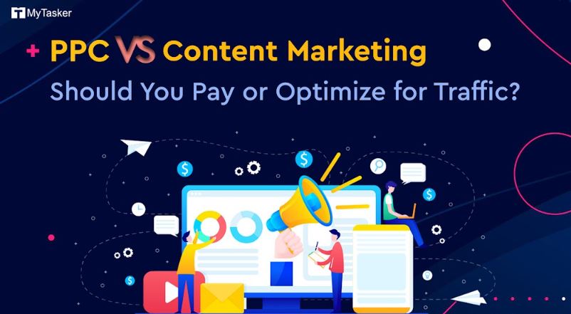 PPC Vs Content Marketing: Should You Pay or Optimize for Traffic?