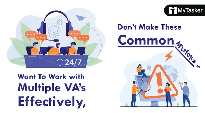 Want To Work with Multiple Virtual Assistants Effectively, Don't Make These Common Mistakes